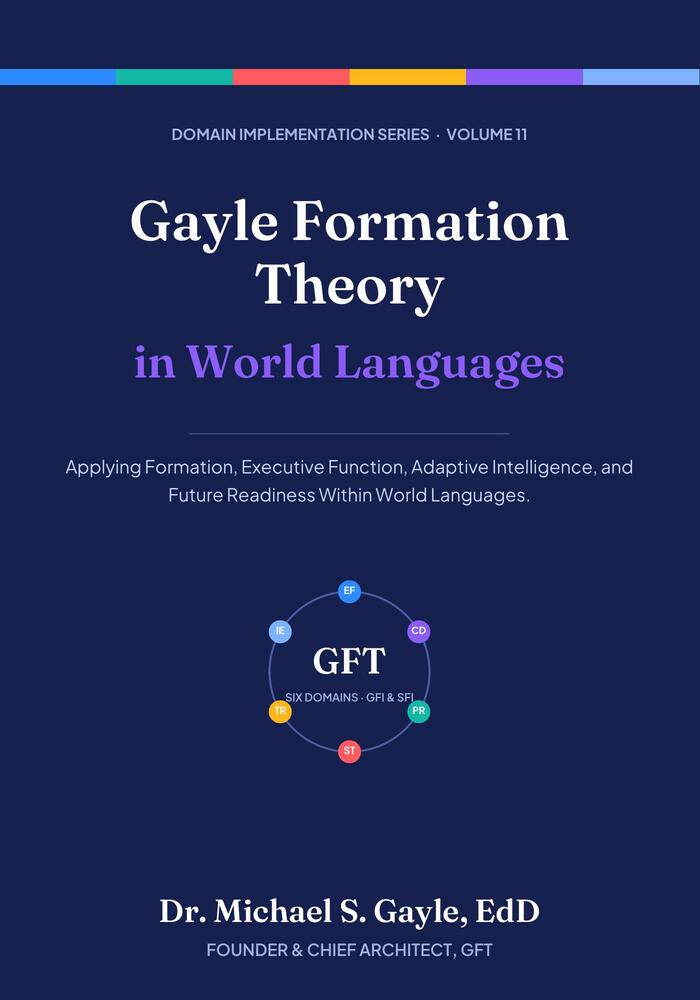 Book cover: Gayle Formation Theory in World Languages, Domain Implementation Series Volume 11, by Dr. Michael S. Gayle, EdD